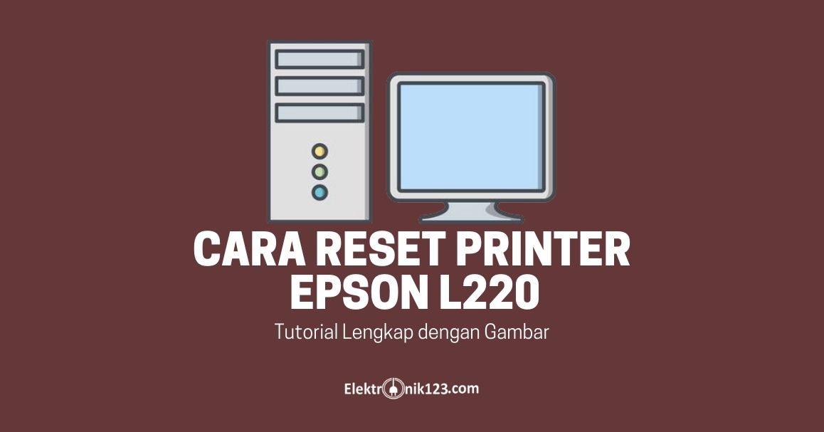 cara reset printer epson l220